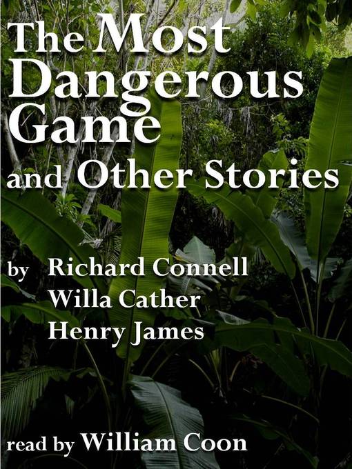 Title details for The Most Dangerous Game and Other Stories by Richard Connell - Available